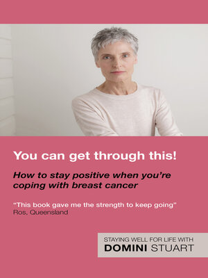 cover image of You Can Get Through This! How to Stay Positive When You're Coping with Breast Cancer